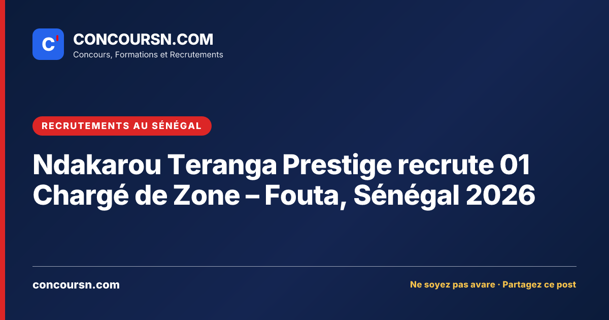 Illustration de l’article : Ndakarou Teranga Prestige recrute 01 Chargé de Zone – Fouta, Sénégal 2026