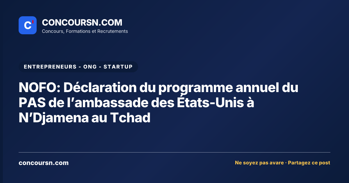 Illustration de l’article : NOFO: Déclaration du programme annuel du PAS de l’ambassade des États-Unis à N’Djamena au Tchad