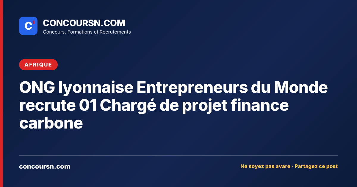 ONG lyonnaise Entrepreneurs du Monde recrute 01 Chargé de projet finance carbone