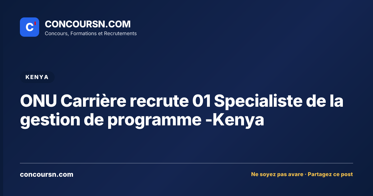 ONU Carrière recrute 01 Specialiste de la gestion de programme -Kenya