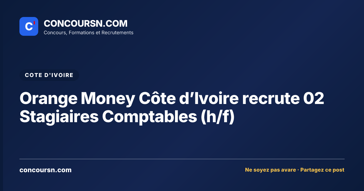 Illustration de l’article : Orange Money Côte d’Ivoire recrute 02 Stagiaires Comptables (h/f)