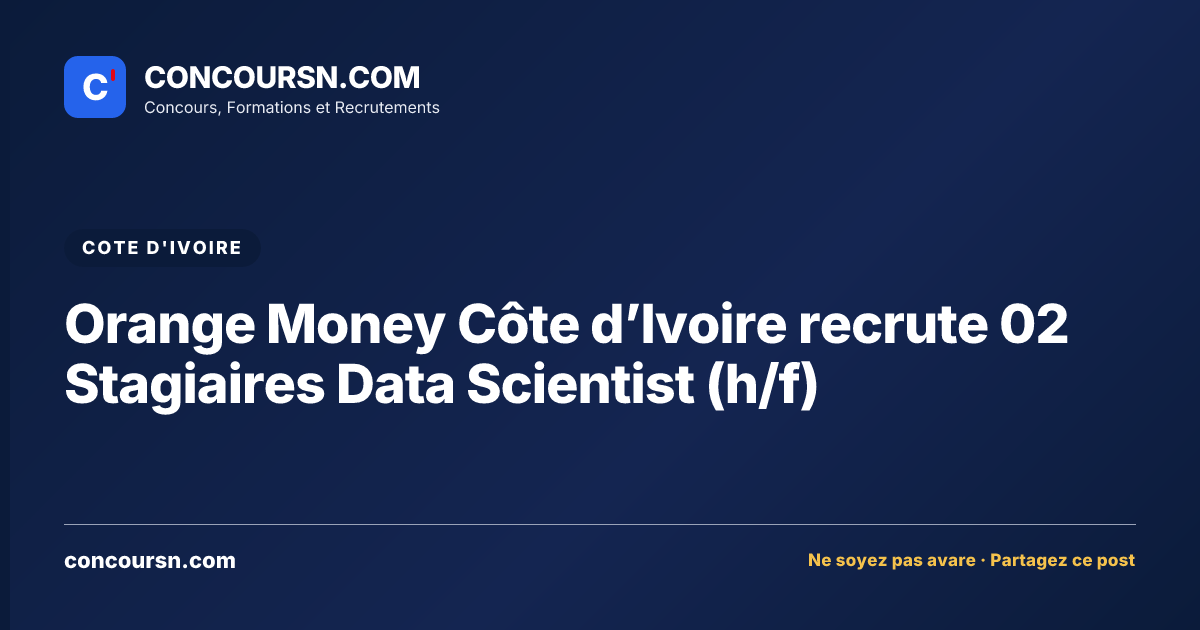 Orange Money Côte d’Ivoire recrute 02 Stagiaires Data Scientist (h/f)