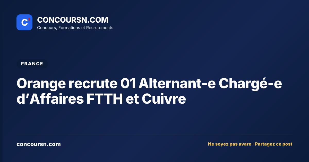 Illustration de l’article : Orange recrute 01 Alternant-e Chargé-e d’Affaires FTTH et Cuivre