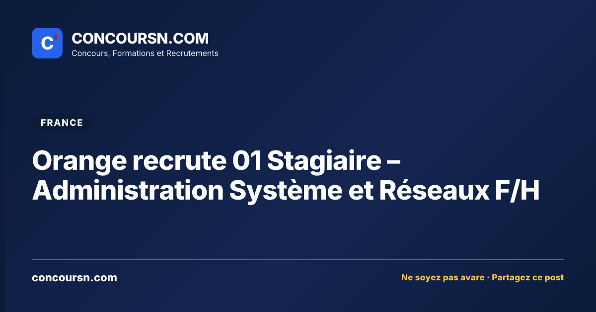 Illustration de l’article : Orange recrute 01 Stagiaire – Administration Système et Réseaux F/H