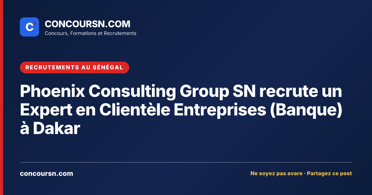 Illustration de l’article : Phoenix Consulting Group SN recrute un Expert en Clientèle Entreprises (Banque) à Dakar