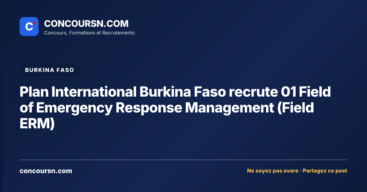 Illustration de l’article : Plan International Burkina Faso recrute 01 Field of Emergency Response Management (Field ERM)
