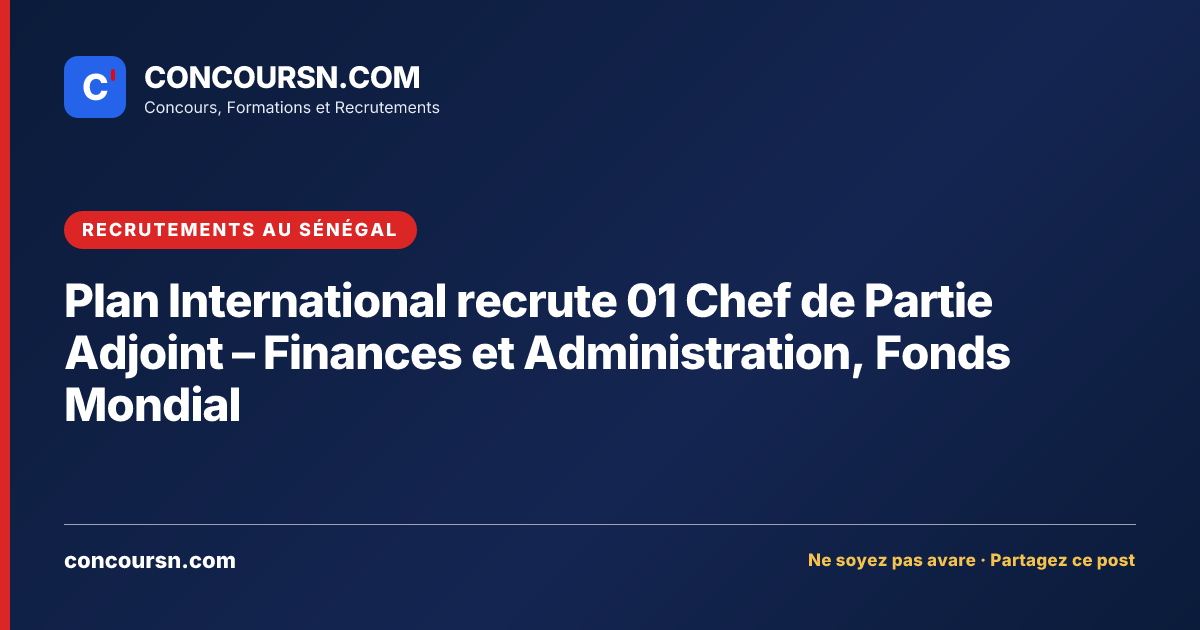 Illustration de l’article : Plan International recrute 01 Chef de Partie Adjoint – Finances et Administration, Fonds Mondial
