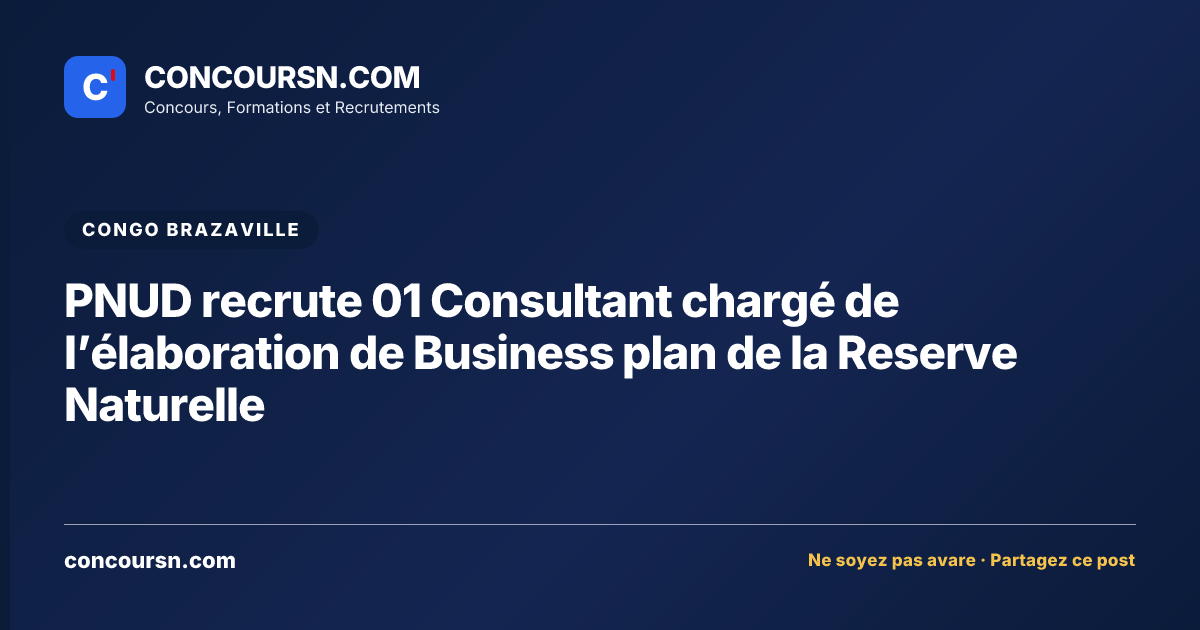 PNUD recrute 01 Consultant chargé de l’élaboration de Business plan de la Reserve Naturelle