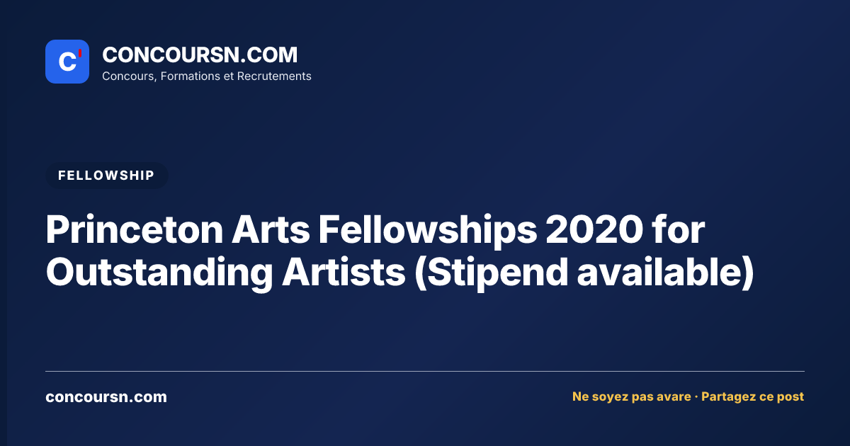 Princeton Arts Fellowships 2020 for Outstanding Artists (Stipend available)