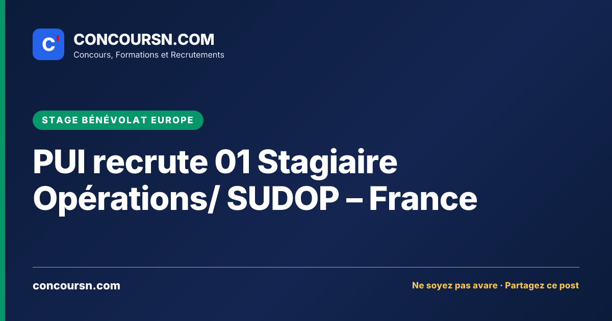 Illustration de l’article : PUI recrute 01 Stagiaire Opérations/ SUDOP – France
