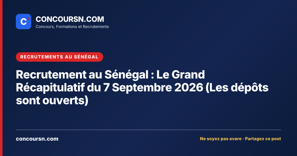 Illustration de l’article : Recrutement au Sénégal : Le Grand Récapitulatif du 7 Septembre 2026 (Les dépôts sont ouverts)