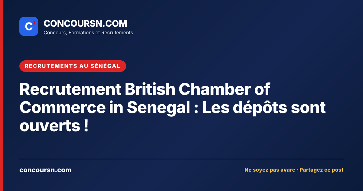 Illustration de l’article : Recrutement British Chamber of Commerce in Senegal : Les dépôts sont ouverts !
