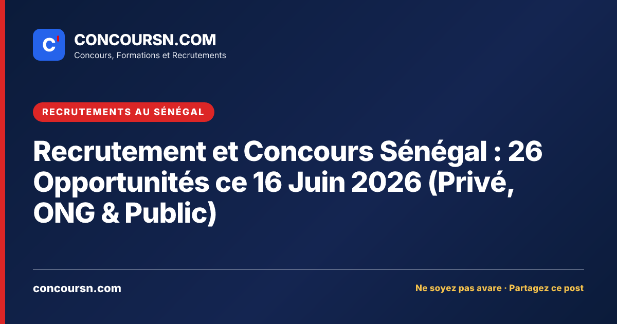 Illustration de l’article : Recrutement et Concours Sénégal : 26 Opportunités ce 16 Juin 2026 (Privé, ONG & Public)
