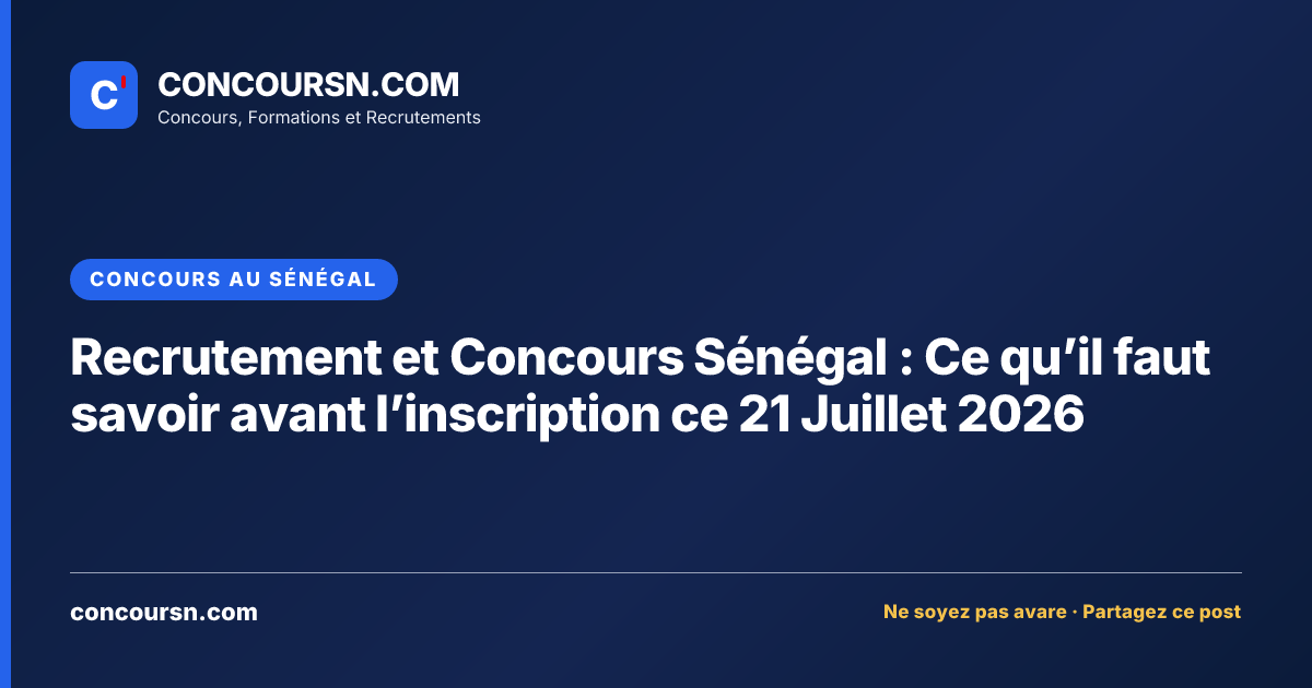 Illustration de l’article : Recrutement et Concours Sénégal : Ce qu’il faut savoir avant l’inscription ce 21 Juillet 2026