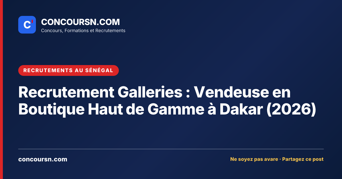 Illustration de l’article : Recrutement Galleries : Vendeuse en Boutique Haut de Gamme à Dakar (2026)