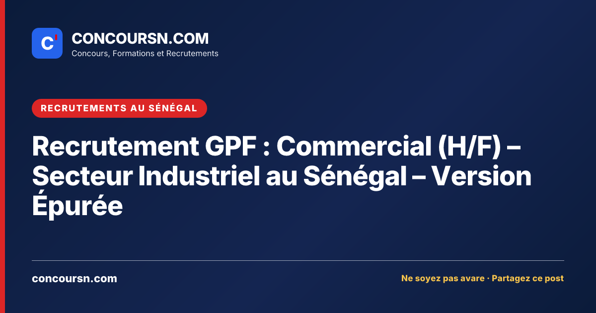 Illustration de l’article : Recrutement GPF : Commercial (H/F) – Secteur Industriel au Sénégal – Version Épurée