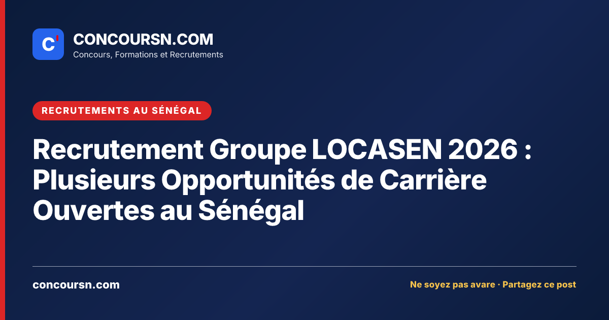 Illustration de l’article : Recrutement Groupe LOCASEN 2026 : Plusieurs Opportunités de Carrière Ouvertes au Sénégal
