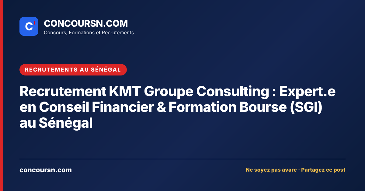 Illustration de l’article : Recrutement KMT Groupe Consulting : Expert.e en Conseil Financier & Formation Bourse (SGI) au Sénégal