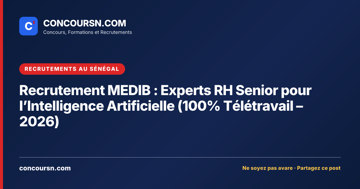 Illustration de l’article : Recrutement MEDIB : Experts RH Senior pour l’Intelligence Artificielle (100% Télétravail – 2026)