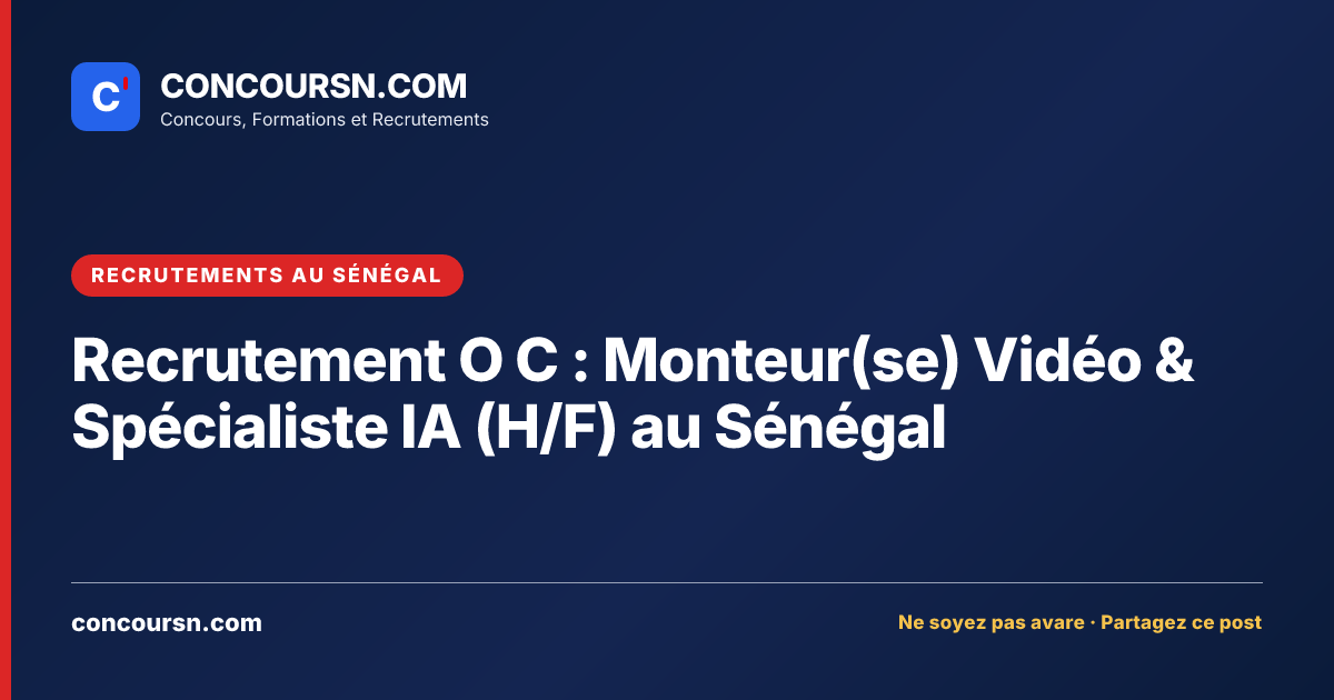 Illustration de l’article : Recrutement O C : Monteur(se) Vidéo & Spécialiste IA (H/F) au Sénégal