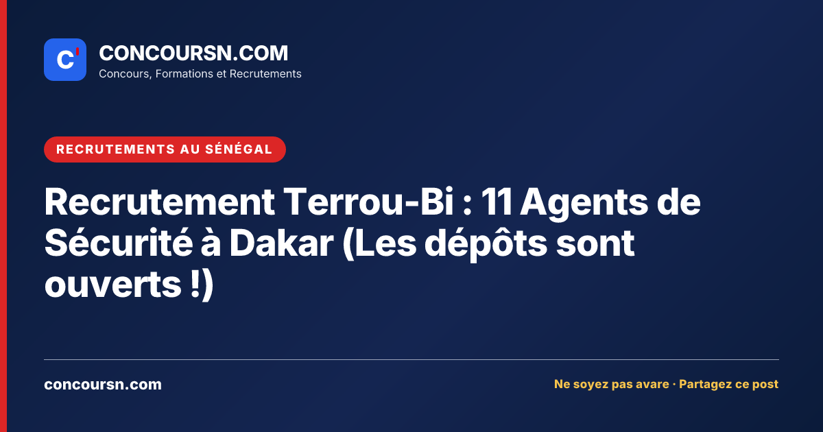 Illustration de l’article : Recrutement Terrou-Bi : 11 Agents de Sécurité à Dakar (Les dépôts sont ouverts !)