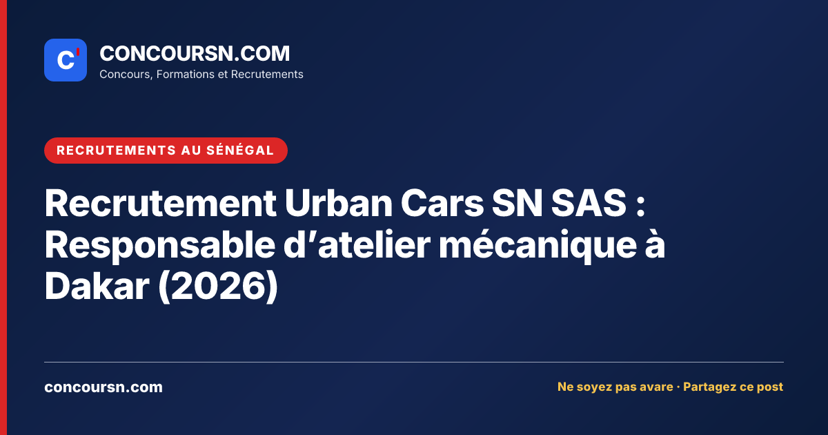 Illustration de l’article : Recrutement Urban Cars SN SAS : Responsable d’atelier mécanique à Dakar (2026)