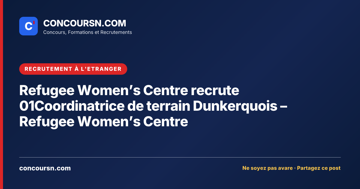 Illustration de l’article : Refugee Women’s Centre recrute 01Coordinatrice de terrain Dunkerquois – Refugee Women’s Centre