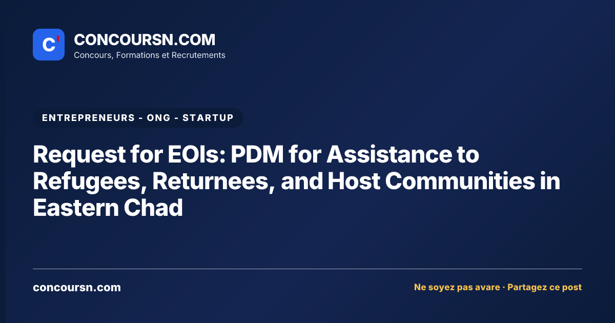Request for EOIs: PDM for Assistance to Refugees, Returnees, and Host Communities in Eastern Chad