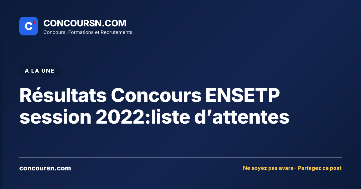 Illustration de l’article : Résultats Concours ENSETP session 2022:liste d’attentes