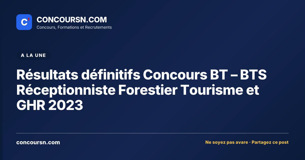Illustration de l’article : Résultats définitifs Concours BT – BTS Réceptionniste Forestier Tourisme et GHR 2023