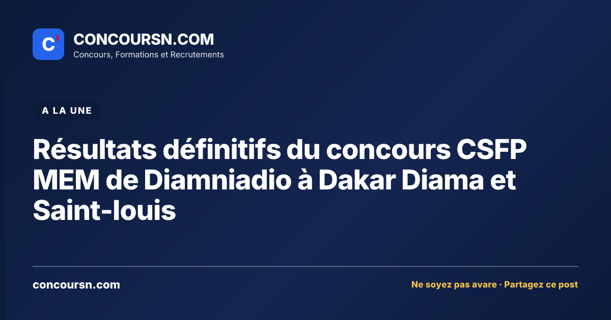 Illustration de l’article : Résultats définitifs du concours CSFP MEM de Diamniadio à Dakar Diama et Saint-louis