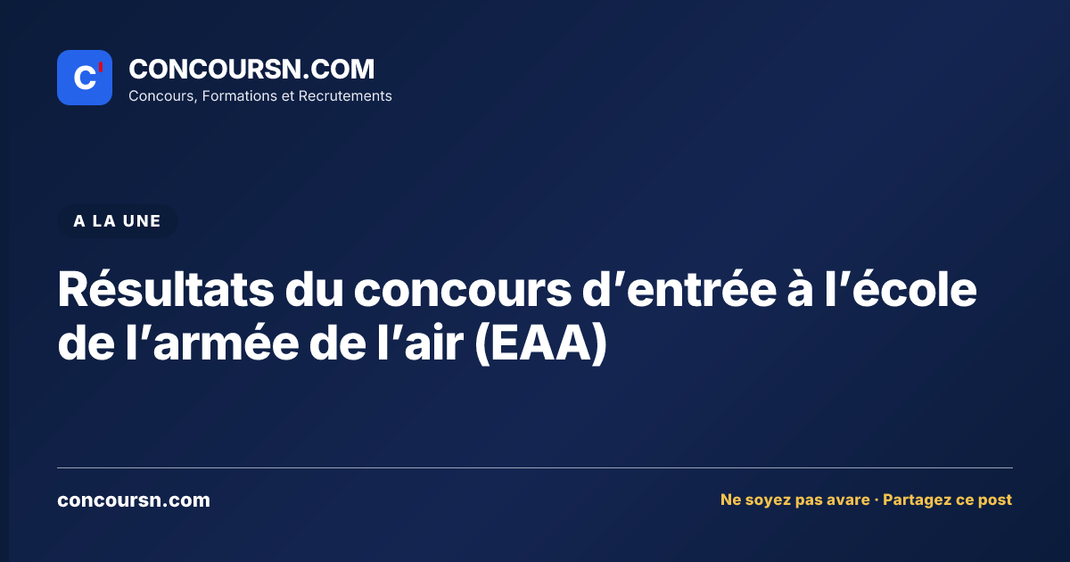 Résultats du concours d’entrée à l’école de l’armée de l’air (EAA)
