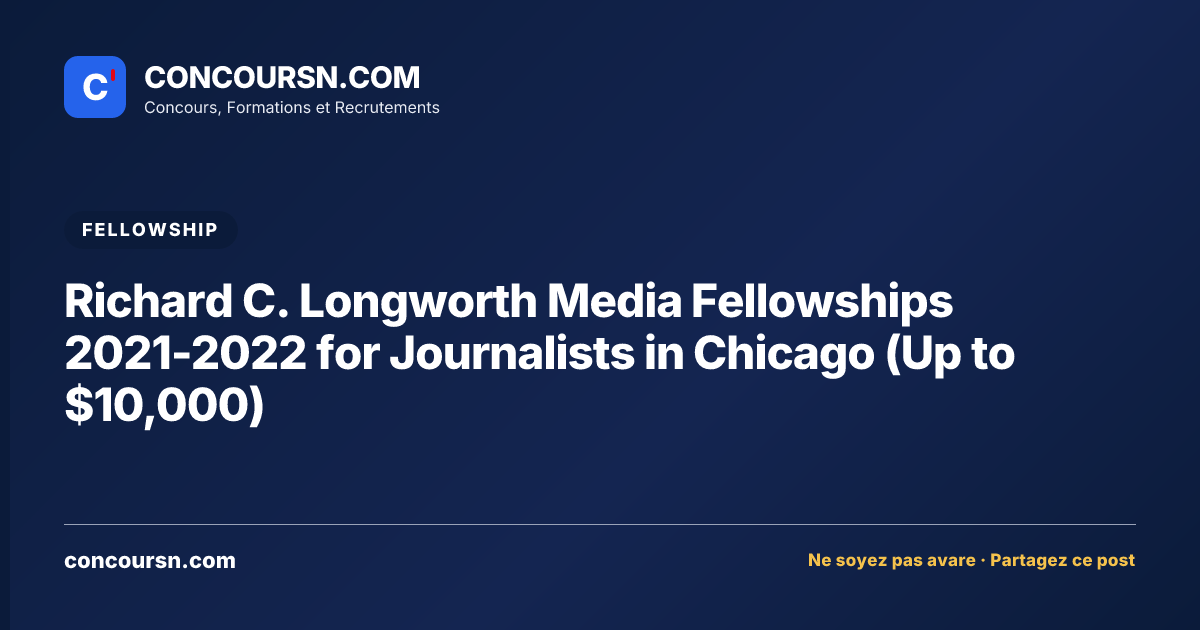 Richard C. Longworth Media Fellowships 2021-2022 for Journalists in Chicago (Up to $10,000)