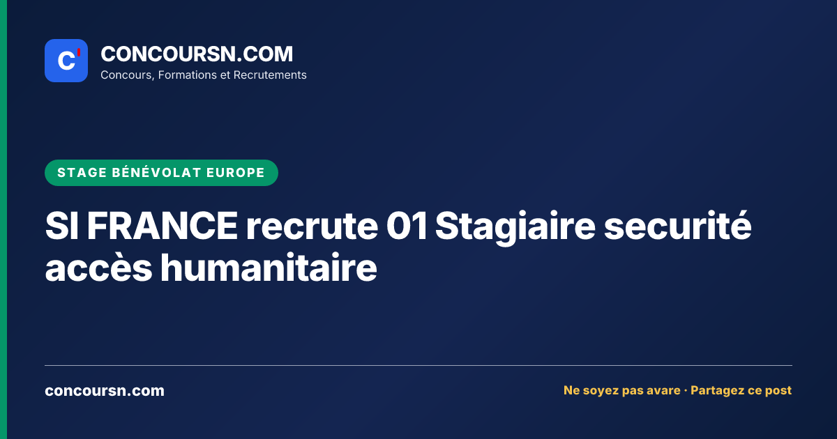 Illustration de l’article : SI FRANCE recrute 01 Stagiaire securité accès humanitaire