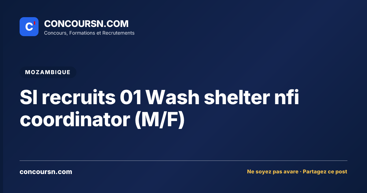 SI recruits 01 Wash shelter nfi coordinator (M/F)