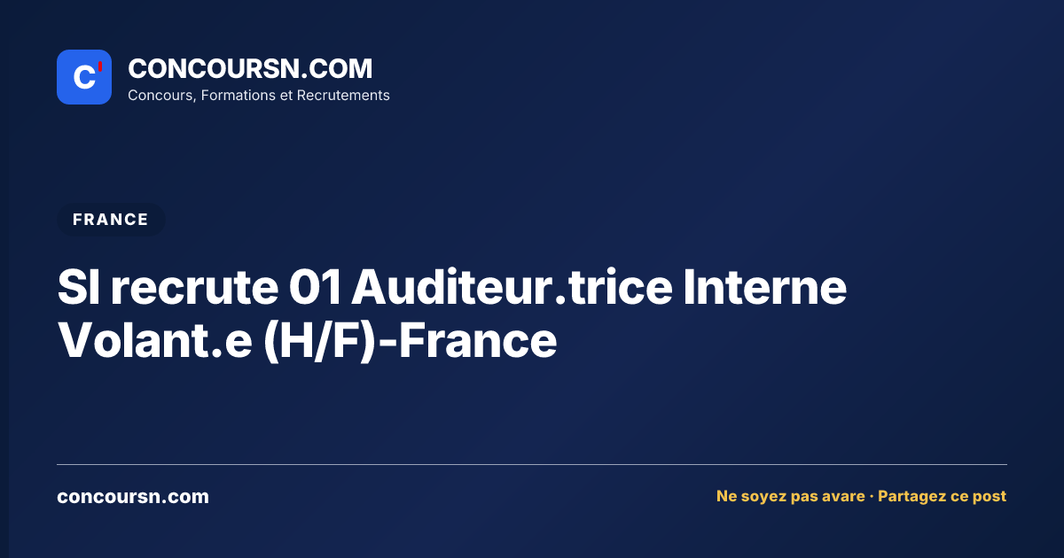 Illustration de l’article : SI recrute 01 Auditeur.trice Interne Volant.e (H/F)-France