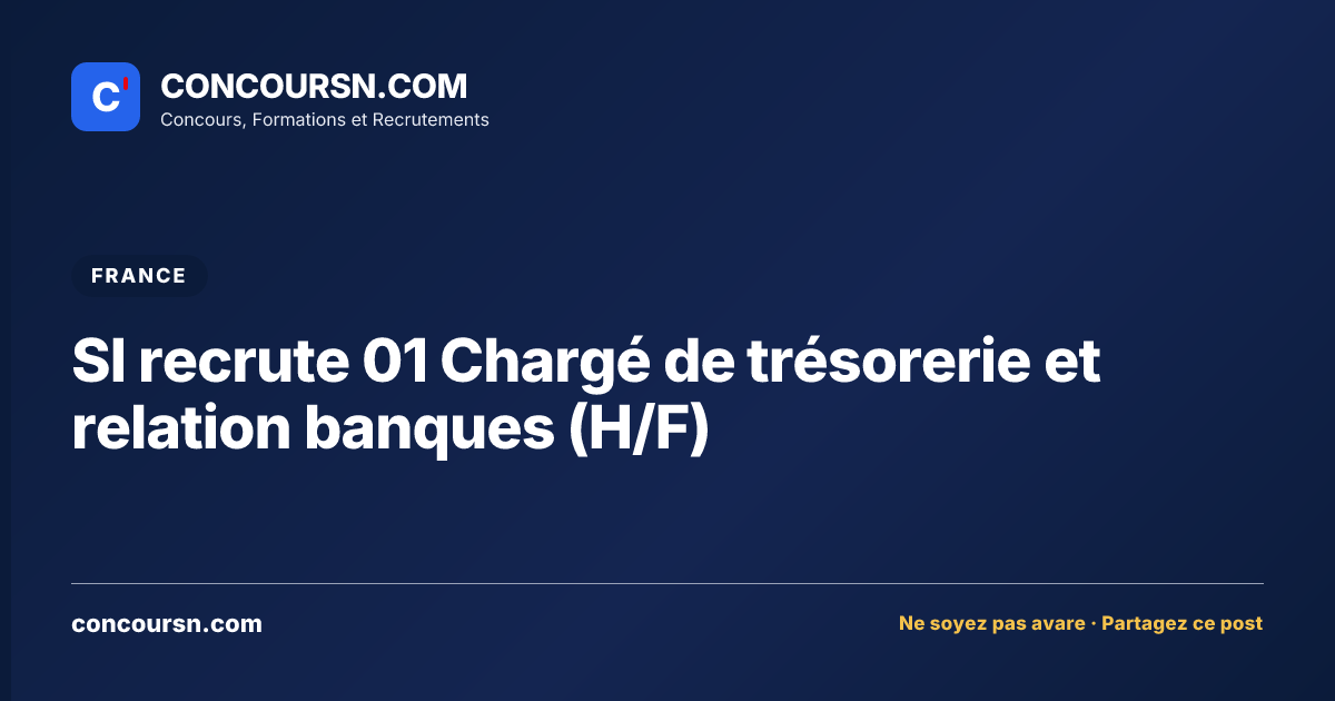 Illustration de l’article : SI recrute 01 Chargé de trésorerie et relation banques (H/F)