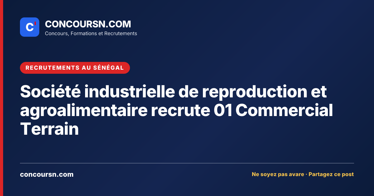 Illustration de l’article : Société industrielle de reproduction et agroalimentaire recrute 01 Commercial Terrain