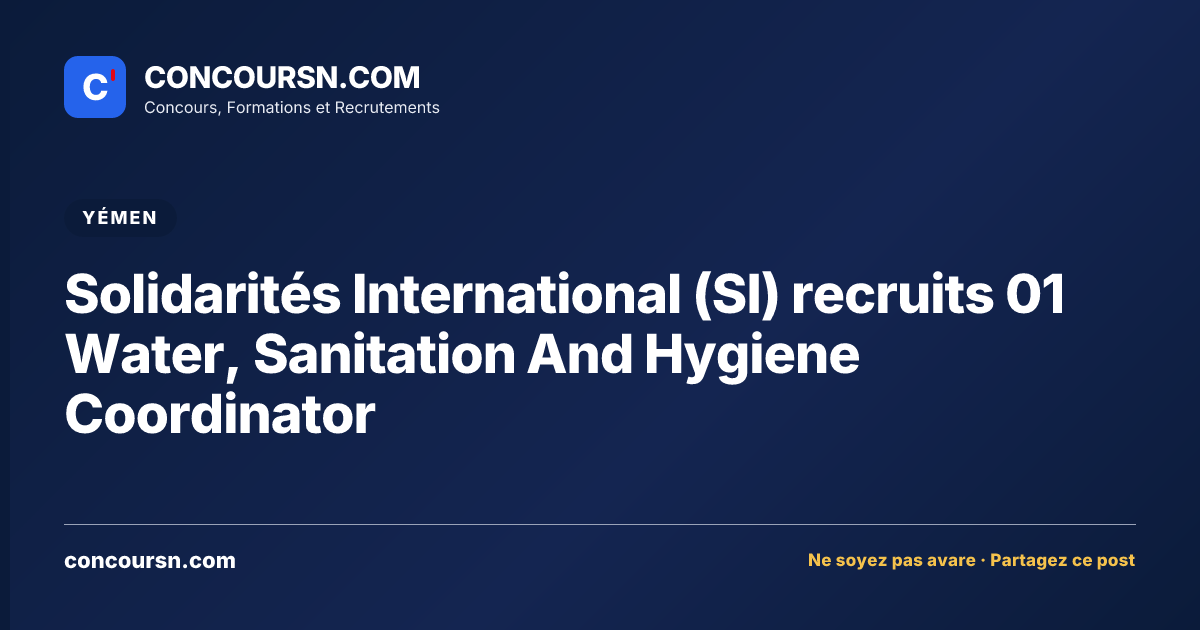 Illustration de l’article : Solidarités International (SI) recruits 01 Water, Sanitation And Hygiene Coordinator