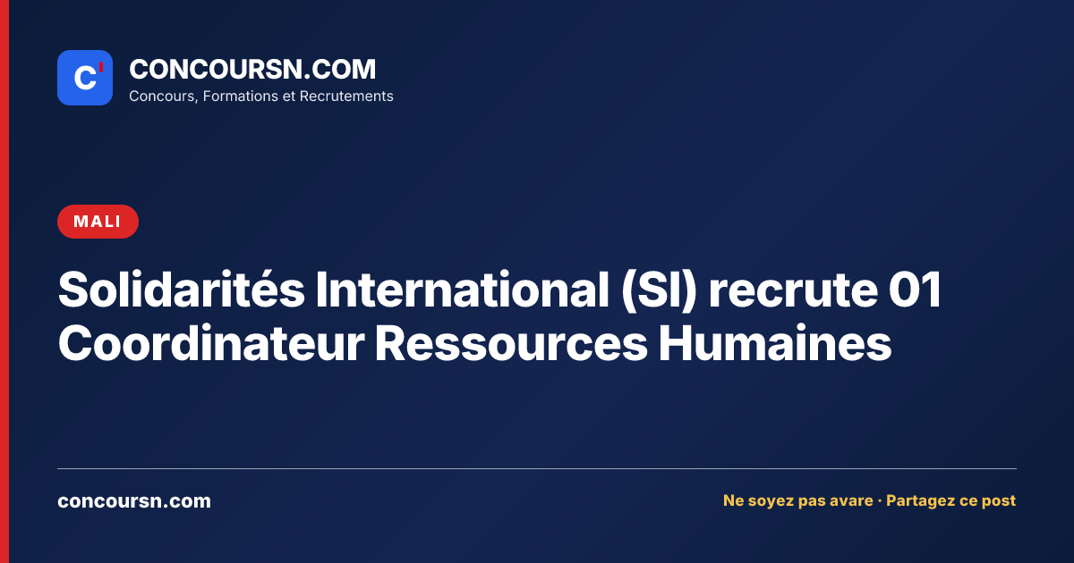 Illustration de l’article : Solidarités International (SI) recrute 01 Coordinateur Ressources Humaines