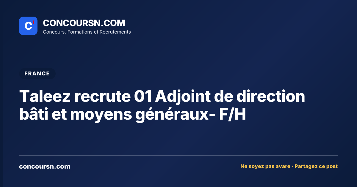 Illustration de l’article : Taleez recrute 01 Adjoint de direction bâti et moyens généraux- F/H