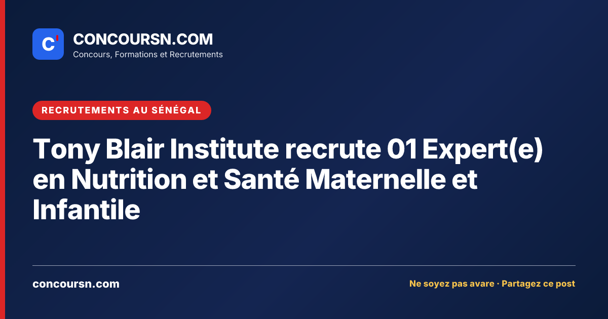 Illustration de l’article : Tony Blair Institute recrute 01 Expert(e) en Nutrition et Santé Maternelle et Infantile