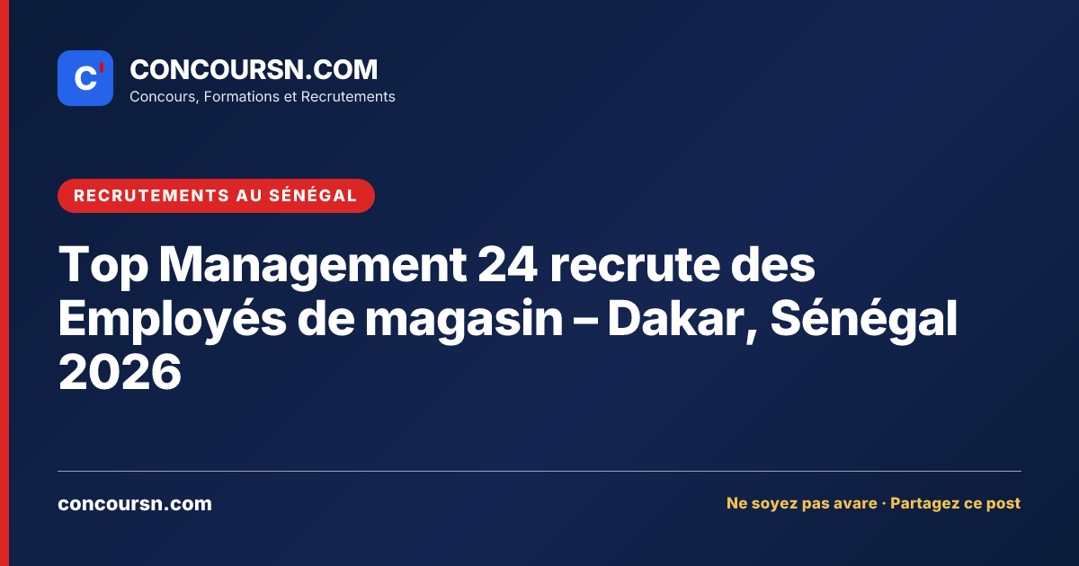 Illustration de l’article : Top Management 24 recrute des Employés de magasin – Dakar, Sénégal 2026
