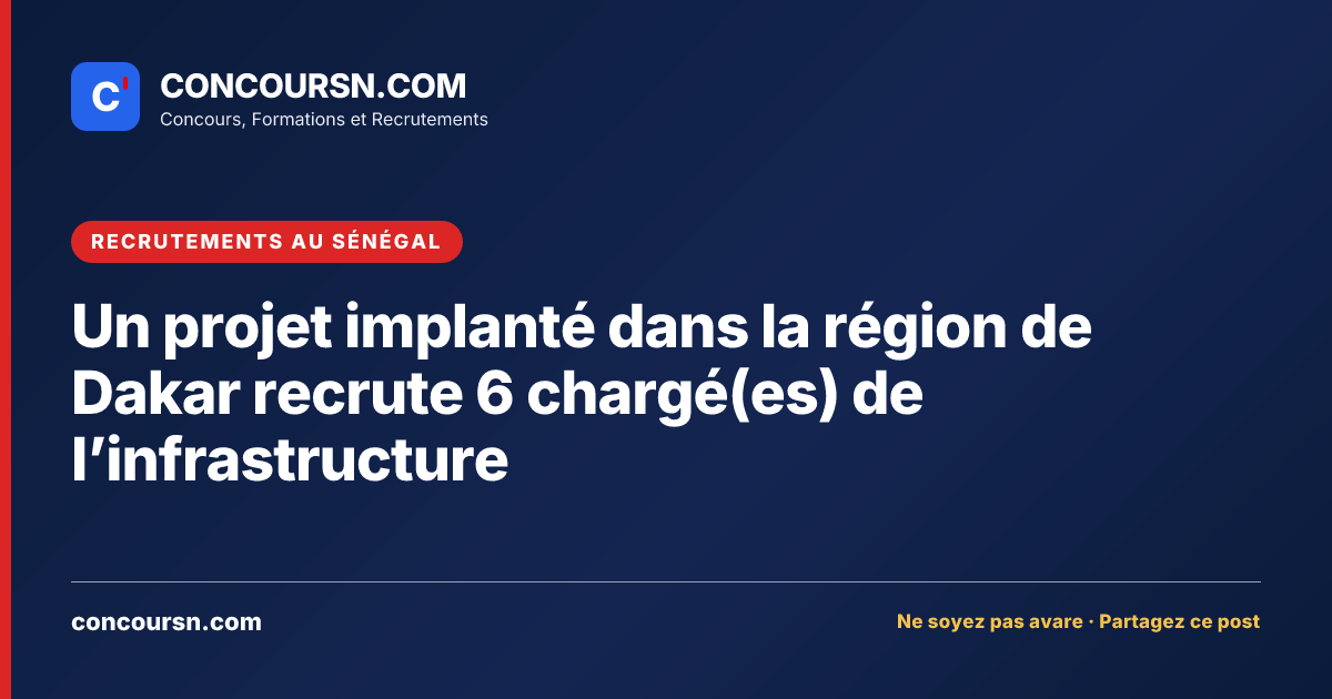 Illustration de l’article : Un projet implanté dans la région de Dakar recrute 6 chargé(es) de l’infrastructure