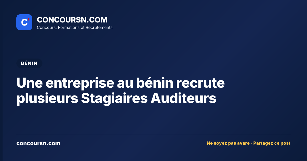 Illustration de l’article : Une entreprise au bénin recrute plusieurs Stagiaires Auditeurs