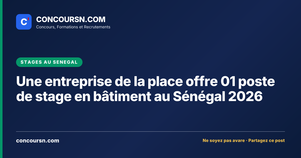 Illustration de l’article : Une entreprise de la place offre 01 poste de stage en bâtiment au Sénégal 2026