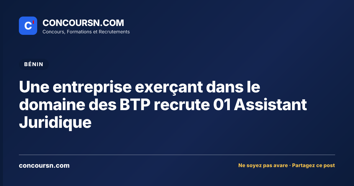 Une entreprise exerçant dans le domaine des BTP recrute 01 Assistant Juridique
