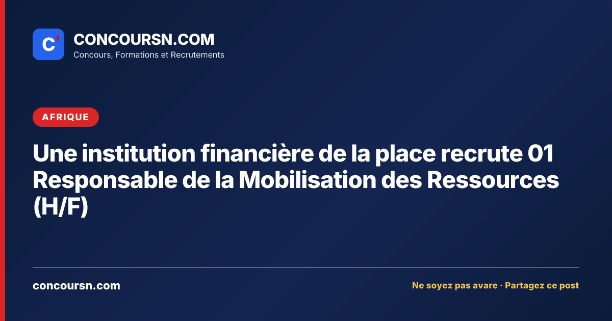Une institution financière de la place recrute 01 Responsable de la Mobilisation des Ressources (H/F)