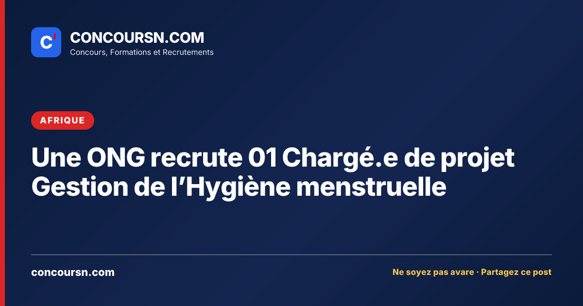 Une ONG recrute 01 Chargé.e de projet Gestion de l’Hygiène menstruelle