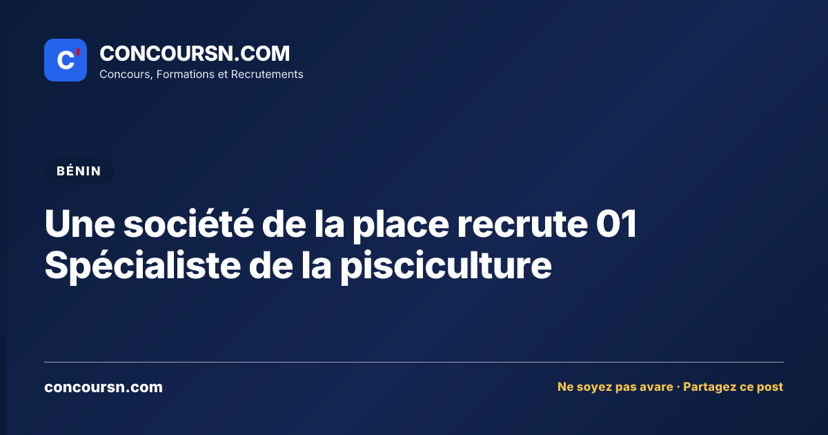 Illustration de l’article : Une société de la place recrute 01 Spécialiste de la pisciculture